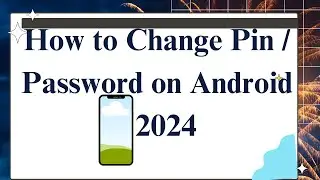 How to Change Pin / Password on Android - 2024