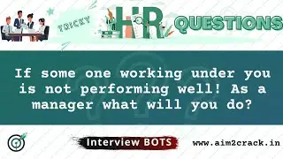 If someone under you is not performing well, what you will do? | Tricky HR Q&A |HRBots#12| Aim2crack
