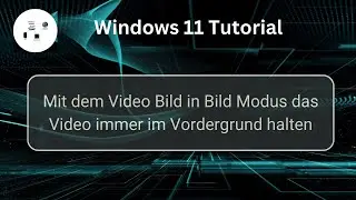 Mit dem Video Bild-in-Bild Modus das Video immer im Vordergrund halten! Multimedia Tutorial!