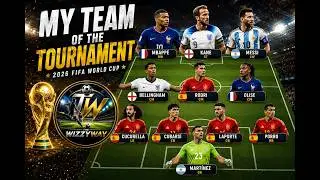 My Team of the Tournament 🏆 | Best XI of the 2026 FIFA World Cup | Agree or Disagree?