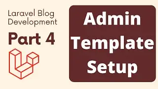 Laravel Blog Development Part 4 | Admin Template Setup | The Test Coder