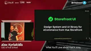 Alex Kyriakidis - What You’ll Love about Vue in 2024