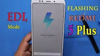 How to flashing Xiaomi Redmi 5 plus ? How to enter EDL mode MI Redmi 5 plus?