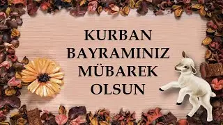 KURBAN BAYRAMINIZ MÜBAREK OLSUN