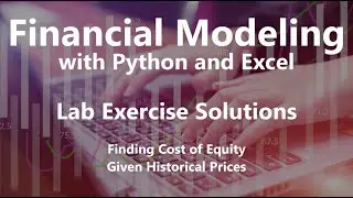 Finding Cost of Equity Given Historical Prices - Lab Exercise Solutions