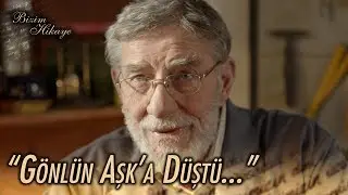 ''Gönlün ya aşka düştü ya da yolun aşka döndü!'' - Bizim Hikaye
