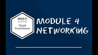 AWS Cloud Practitioner   Module 4 Networking