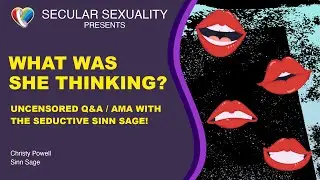 Secular Sexuality 09.17 with Christy Powell and Sinn Sage