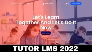 How to Create LMS, Website like Udemy, Crehana or even Skillshare in 2022 with WordPress-Tutor LMS