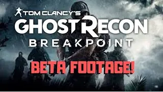 NEW BETA GAMEPLAY! - Ghost Recon Breakpoint Beta Gameplay