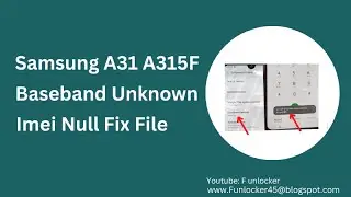 How to Fix Baseband Unknown & IMEI Null on Samsung Galaxy A315F