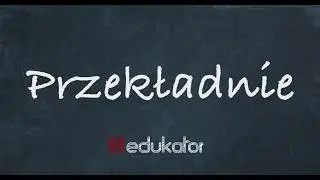 23. Przekładnie  / tutorial edukator.pl