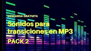 Sonidos para transiciones con audios en mp3 - Pack 2