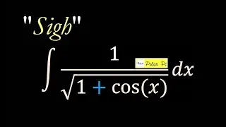 Integral of 1/Sqrt(1+cos(x))