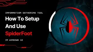 How To Setup And Use SpiderFoot Tool in Windows 10 ( #informationgathering #information )