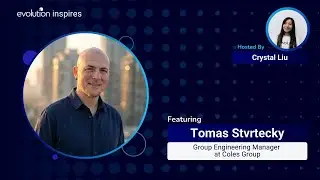AU Evo Inspires #7 - Tomas Stvrtecky, Group Engineering Manager at Coles Group
