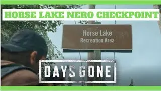 Horse Lake Guide - Nero Checkpoint + Horde - DAYS GONE