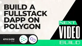 Next Video Build: Build a Fullstack dApp on Polygon