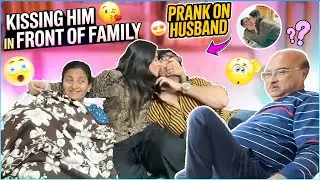 Kissing him in front of family 💋 Prank on Husband | Funny reactions😂