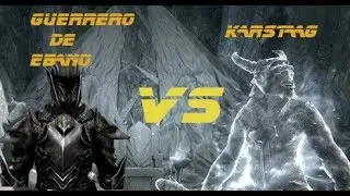 Skyrim Guerrero de Ebano vs Karstaag
