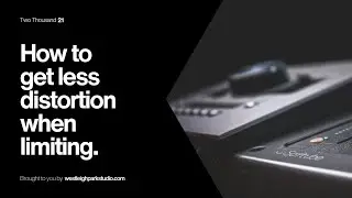 How To Get Less Distortion When Limiting.