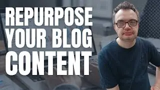 How to Repurpose Blog Content for More Views and Traffic