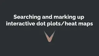 Searching and marking up interactive dot plots and heat maps