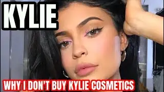 Why I Really Wont buy Kylie Cosmetics