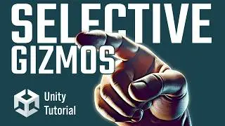 Creating Selective Gizmos In Unity