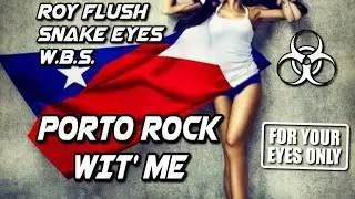 VEVO - Roy Flush Feat Snake Eyez & WBS: Porto Rock wit' Me (OFFICIAL MUSIC VIDEO)