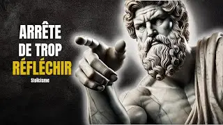 7 Leçons Stoïciennes pour Vaincre la Suranalyse et Retrouver la Clarté d'Esprit |Stoïcisme