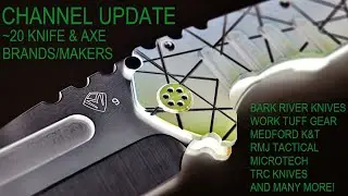 CHANNEL UPDATE - TONS OF KNIFE & AXE MAKERS