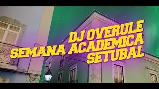 DJ OVERULE ▲ Semana Académica (Setúbal)