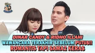 DINAR RIDHO WAWANCARA TERAKHIR SEBELUM PUTUS!! ROMANTIS TAPI SAMA2 KERAS?