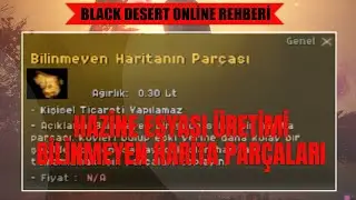 Arkeoloğun Haritası Üretimi | BDO Hazine Eşyaları | Black Desert Online