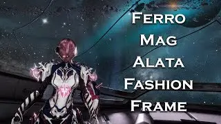 Warframe: Ferro Mag Alata (Fashion Frame)