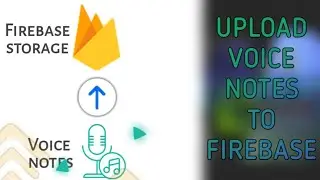 Upload voice notes/recordings to firebase in sketchware