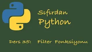 Sıfırdan Python Dersleri Ders 35: Filter Fonksiyonu