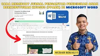 Cara Membuat Jurnal Pengantar Pendidikan Anak Berkebutuhan Khusus (PPABK) Di Microsoft Word
