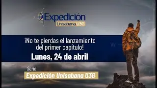Expedición Unisabana U3G |Tráiler Oficial | 2023