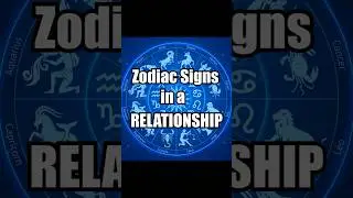 Zodiac Signs in a Relationship #ZodiacTalks #zodiac #astrology #zodiacs #zodiacsigns #zodiacfacts