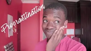 Procrastination || South African Youtuber
