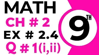 Exercise 2.4 Chapter 2 | 9th Class Math | Question 1 part 1,2 | Class 9 Maths