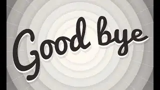 This Is Goodbye, have a good day or night!