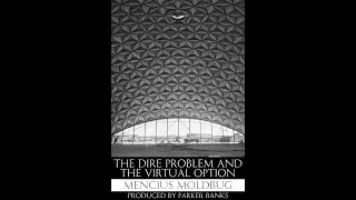 The Dire Problem and the Virtual Option - Mencius Moldbug (Audiobook)