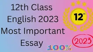 12th Class English Important Essays 2023 | 2nd Year English Essays 2023