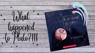 All My Friends are Planets- The Story of Pluto