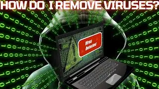 How To Remove Viruses, Malware on Your Computer?