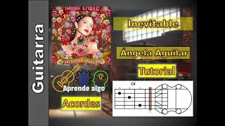 Inevitable - Ángela Aguilar - tutorial guitarra - Acordes