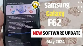 Samsung Galaxy F62 New Update May 2024 | What's New Changes | Samsung F62 New Software Update